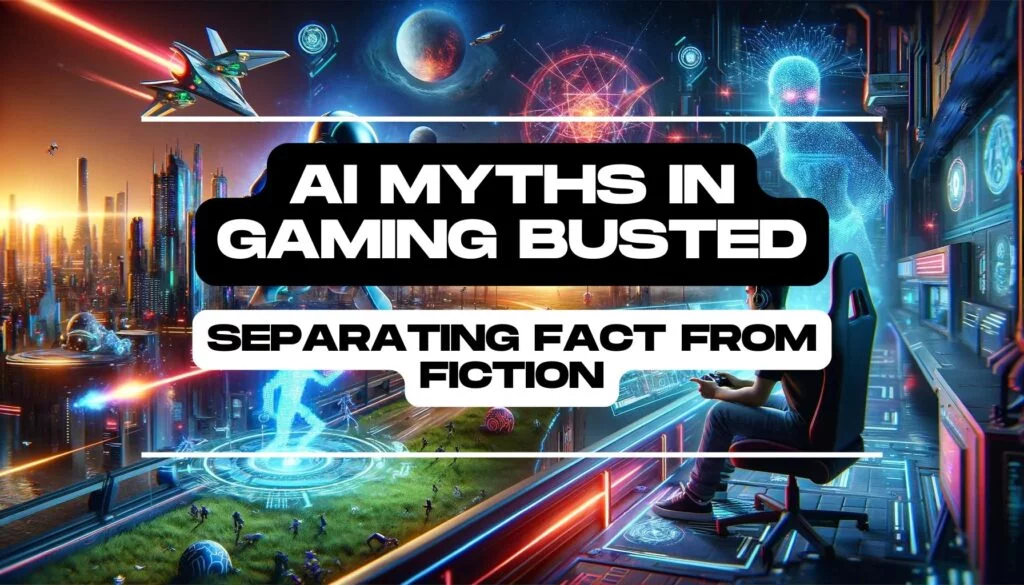 AI Myths in Gaming Busted Separating Fact from Fiction Feature Image