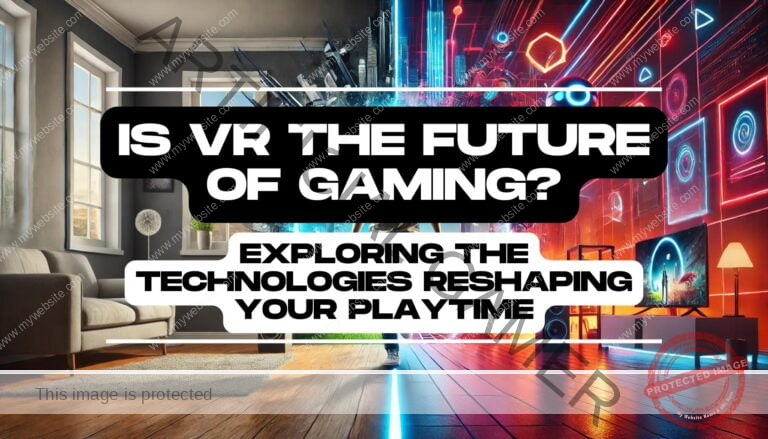 Is VR the Future of Gaming Exploring the Technologies Reshaping Your Playtime Feature Image
