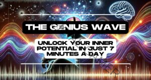 The Genius Wave: Unlock Your Inner Potential in Just 7 Minutes a Day